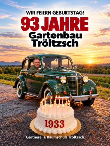 93 Jahre Gartenbau Tröltzsch